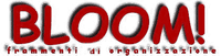 Bloom!