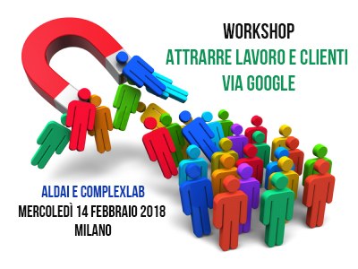 WORKSHOP :  Attrarre lavoro e clienti via Google